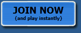 JOIN NOW, and play instantly