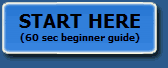 START HERE, 60 second beginner guide